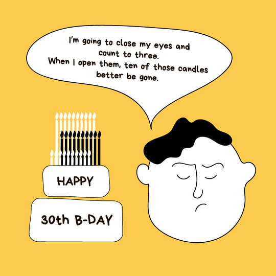 Ten Of Those Candles Better Be Gone Happy 30th Birthday