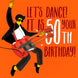 Happy 50th Birthday Let's Dance Rock Star