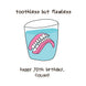 Happy 70th Birthday Cousin Dentures In A Glass Of Water