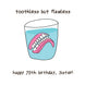 Happy 70th Birthday Sister Dentures In A Glass Of Water