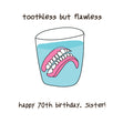 Happy 70th Birthday Sister Dentures In A Glass Of Water