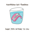 Happy 70th Birthday Dentures In A Glass Of Water