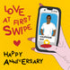 Love At First Swipe Handsome Happy Anniversary