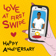 Love At First Swipe Handsome Happy Anniversary