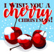 I Wish You A Cherry Christmas Card