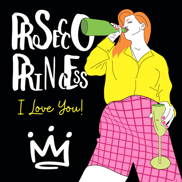 Prosecco Princess Congratulations I Love You