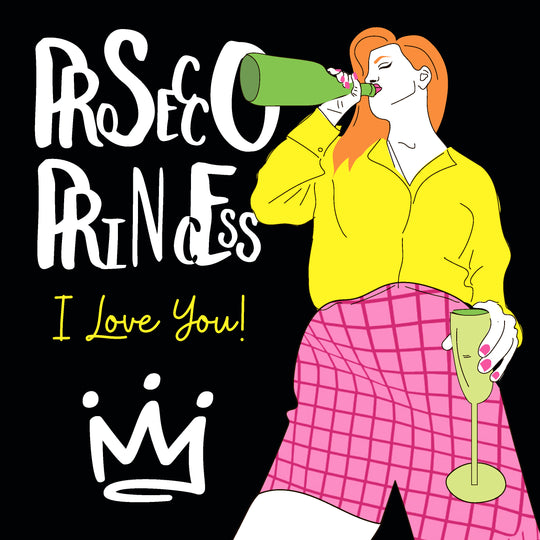 Prosecco Princess Congratulations I Love You