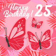 Tropical Pink Butterfly 25th Birthday