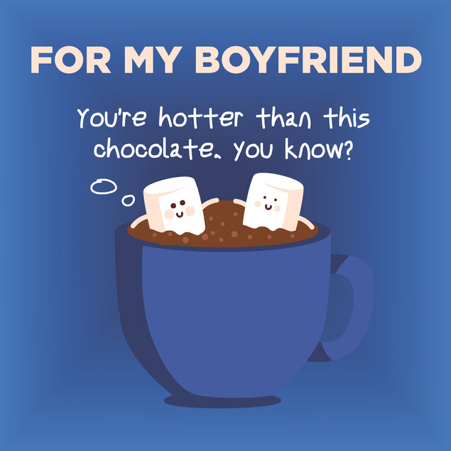 Marshmallows In Hot Chocolate For My Boyfriend