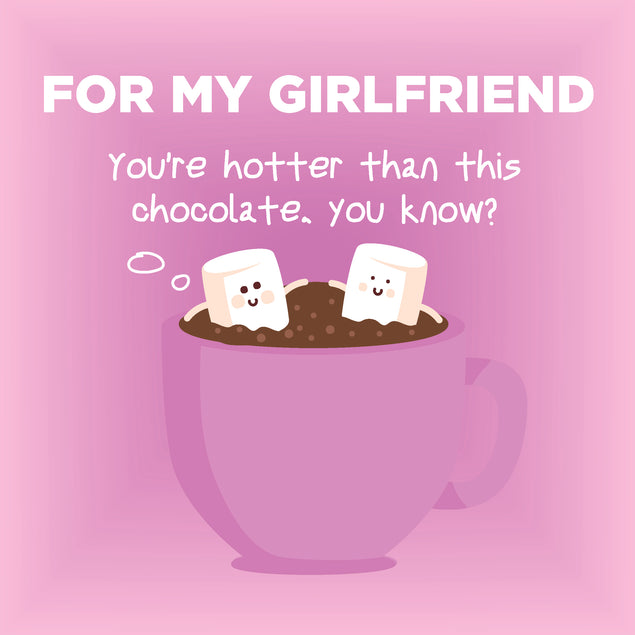 Marshmallows In Hot Chocolate For My Girlfriend