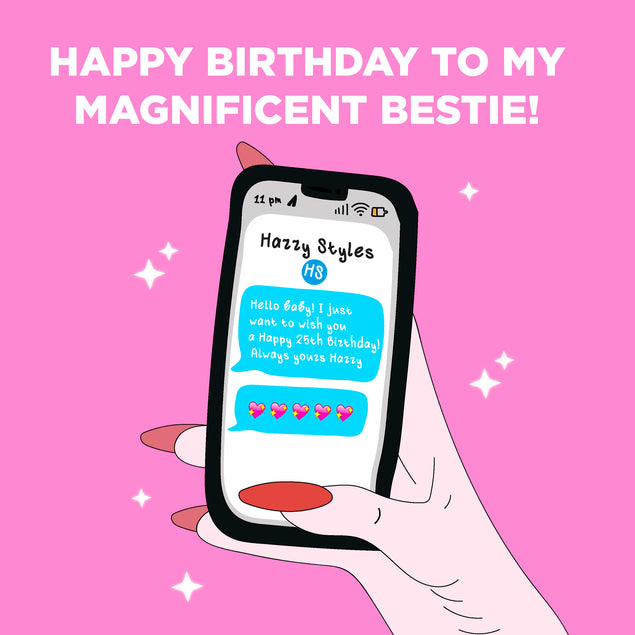 SMS From Harry Styles Happy 25th Birthday Bestie