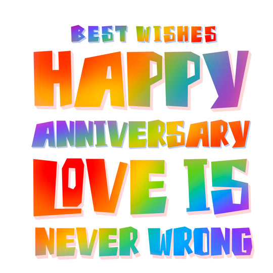 Happy Anniversary Love Is Never Wrong LGBTQ+