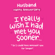 Happy Anniversary Husband I Wish I'd Met You Sooner Card Occasion_Anniversary Occasion_Wedding Anniversary Style_Funny