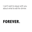 Argue Forever over Dinner Anniversary Birthday Valentines Card - 1