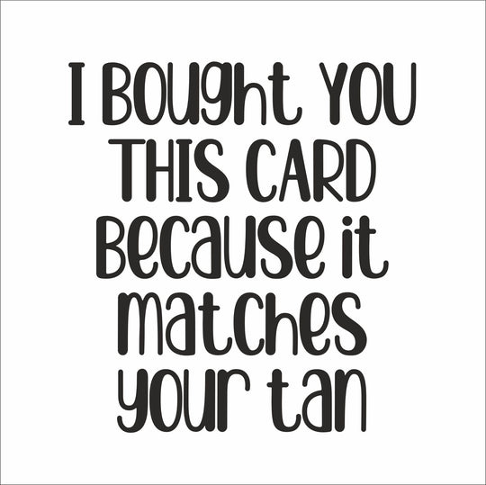 Matches Your Tan Card