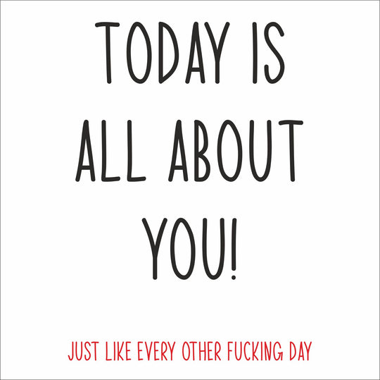 Today Is All About You Card