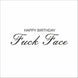 Happy Birthday F Face Card