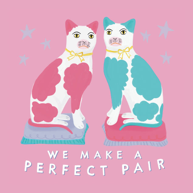 We Make A Perfect Pair Card