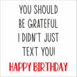 You Should Be Grateful Birthday - 1