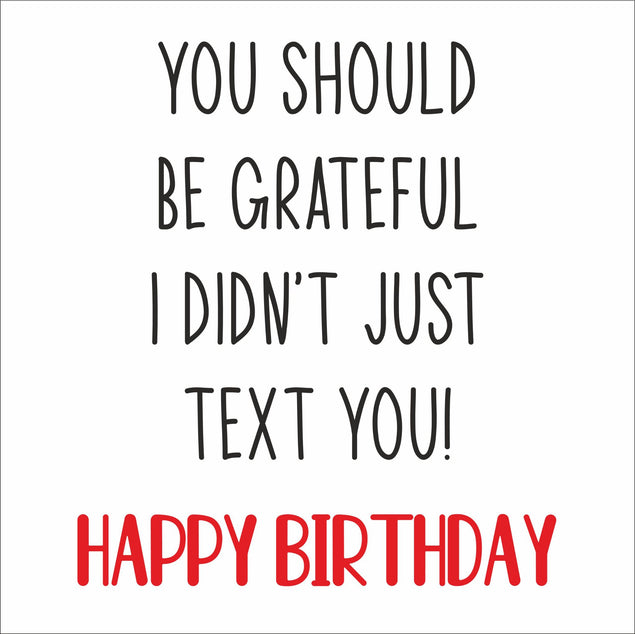 You Should Be Grateful Birthday - 1