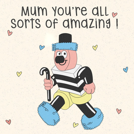 Mum You're All Sorts Of Amazing Card