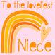 Loveliest Niece Rainbow Heart Card