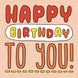 Happy Birthday To You