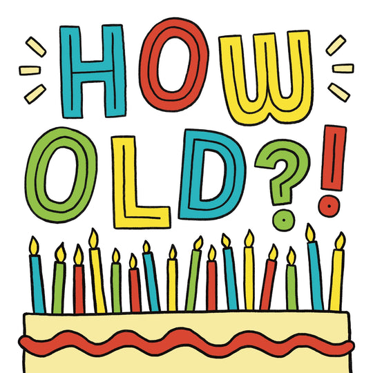 How Old?! Birthday Greeting Card