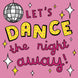 Let's Dance The Night Away! Greeting Card