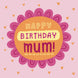 Mum Pink Flower Birthday Card