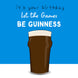 Let The Games Be Guinness Birthday Card