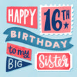 Sister 16th Birthday Cards - 10 designs - 1