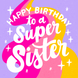 Super Sister Birthday Card