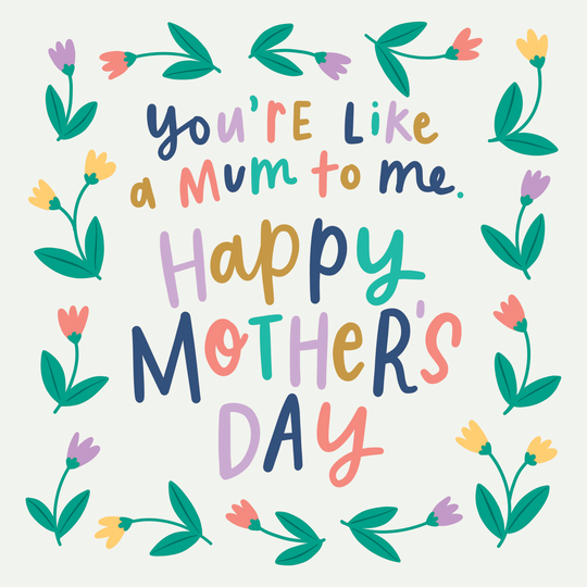 You're Like A Mum To Me Colourful Flowers Mother's Day Card
