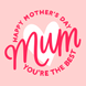 Mum You're The Best White Heart Mother's Day Card