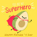 Dad Superhero Avocado Card