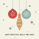 What Beautiful Balls You Have Christmas Card