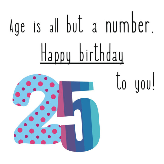 Happy 25th Birthday To You! Card