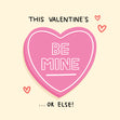 This Valentine's Be Mine... Or Else! Card