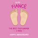 Happy Anniversary Fiance The Best Footwarmer I Know Card