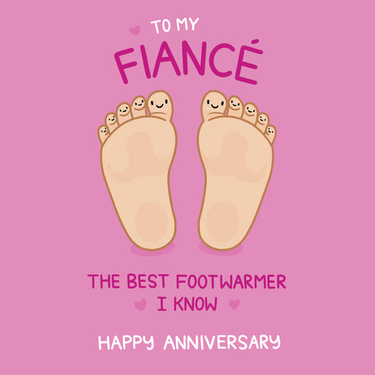 Happy Anniversary Fiance The Best Footwarmer I Know Card