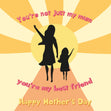 You're My Best Friend - Happy Mother's Day - 1