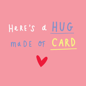 Here's a hug made of Card