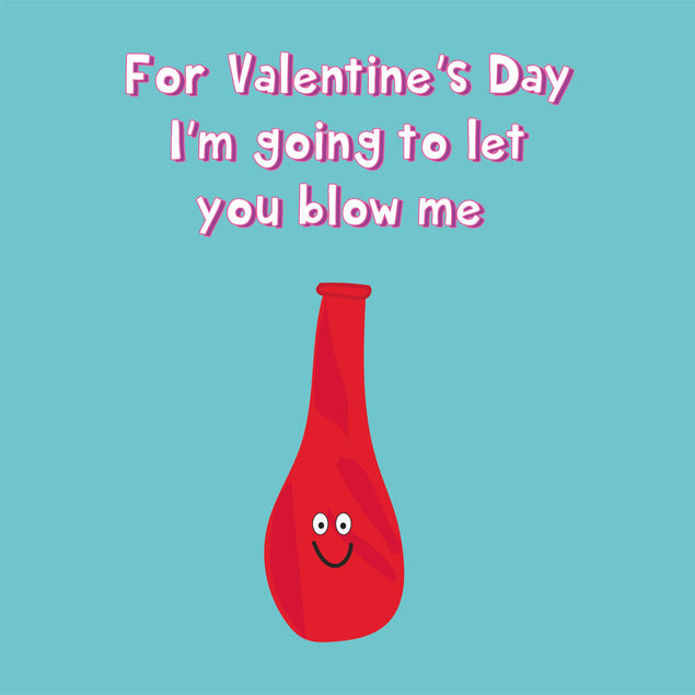 Blow Me - Happy Valentine's Day - 1