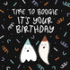 Time To Boogie Birthday Card