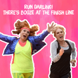 Absolutely Fabulous - Run darling, there's booze at the finish line - 1