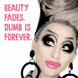 Bianca Del Rio Beauty Fades, Dumb Is Forever Card