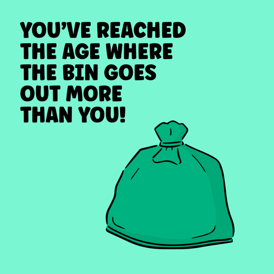 Bin Goes Out More Than You Birthday Card