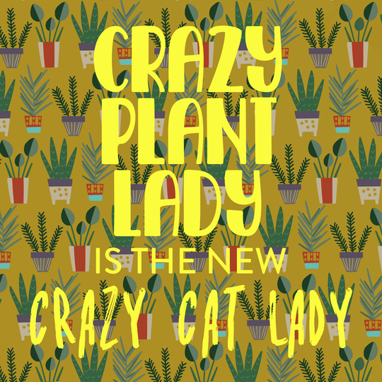 Crazy Plant Lady Card