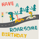 Have A Roarsome Birthday Card
